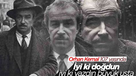Y­a­z­a­r­ ­O­r­h­a­n­ ­K­e­m­a­l­­i­n­ ­1­0­7­­n­c­i­ ­d­o­ğ­u­m­ ­y­ı­l­ı­